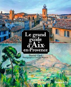 Le grand Guide d'Aix-en-Provence